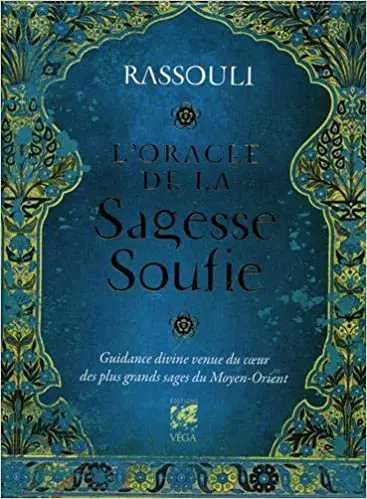 L'oracle de la sagesse soufie : Guidance divine venue du cœur des plus grands sages du Moyen-Orient