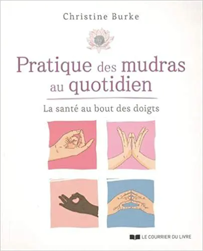 PRATIQUE DES MUDRAS AU QUOTIDIEN