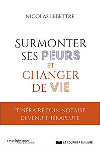 Surmonter ses peurs et changer de vie
