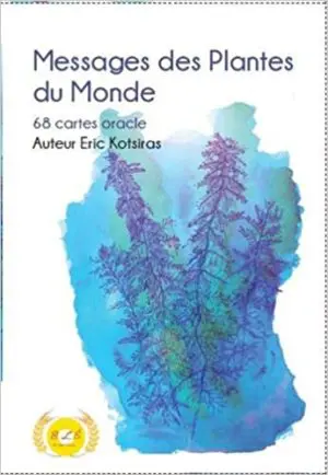Messages des plantes du monde : 68 cartes oracle