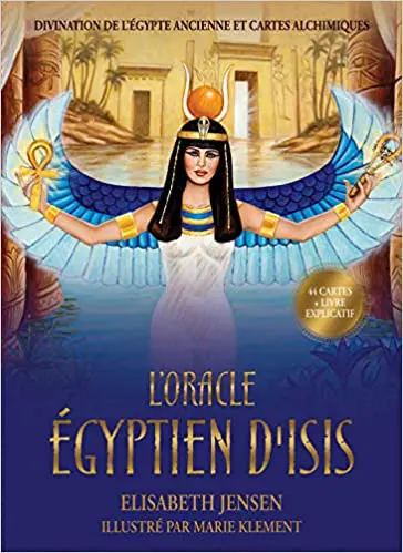 L'oracle égyptien d'Isis : Divination de l'Egypte ancienne et cartes alchimiques