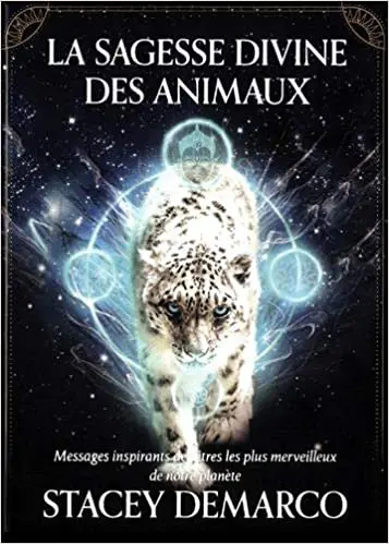 La sagesse divine des animaux : Messages inspirants des êtres les plus merveilleux de notre planète