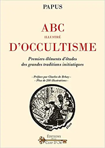 ABC illustré d'occultisme : Premiers éléments d'études des grandes traditions initiatiques