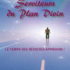 Serviteurs du Plan Divin - Le Temps des Récoltes approche