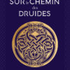 Sur le chemin des Druides - Renouez avec l'héritage oublié