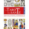 Le Tarot pour votre santé - Divination et conseils