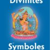 Petite encyclopédie des Divinités et symboles du Bouddhisme Tibétain