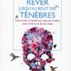 Rêver jusqu'au bout des ténèbres