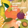 Un esprit sain dans un corps sain - La vraie nourriture de l'homme