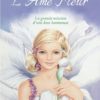 L'âme fleur - La grande mission d'une âme lumineuse