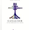 Canaliser - L'art de communiquer avec l'univers