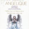 Magie angélique - Faites leur confiance pour transformer votre vie