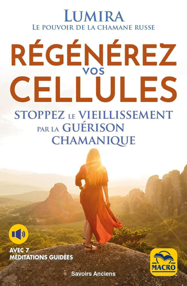 REGÉNÉREZ VOS CELLULES