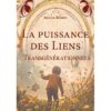LA PUISSANCE DES LIENS TRANSGENERATIONNELS