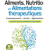 ALIMENTS, NUTRITION ET ALIMENTATIONS THERAPEUTIQUES - Connaissances, outils, applications