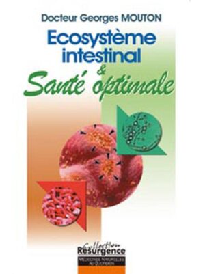 ECOSYSTEME INTESTINAL ET SANTE OPTIMALE