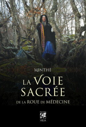 LA VOIE SACREE DE LA ROUE DE MEDECINE
