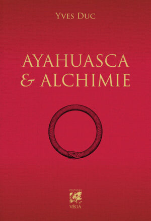 AYAHUASCA ET ALCHIMIE
