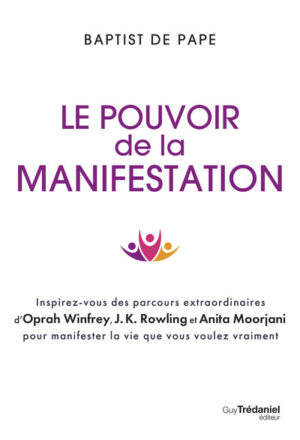LE POUVOIR DE LA MANIFESTATION - Inspirez-vous des parcours extraordinaires d'Oprah Winfrey