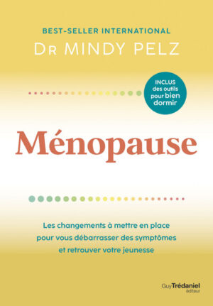 MENOPAUSE - Les changements à mettre en place pour vous débarrasser des symptômes et retrouver votre jeunesse