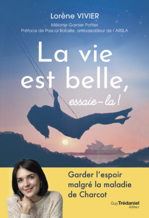 LA VIE EST BELLE, ESSAIE-LA !