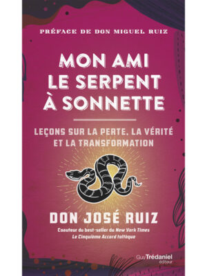 Mon ami le serpent à sonnettes - Leçons sur la perte, la vérité et la transformation