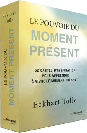 Le pouvoir du moment présent - 52 cartes d'inspiration