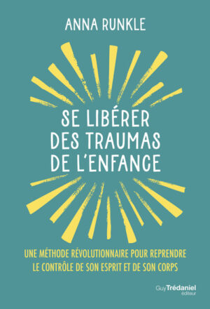 Se libérer des traumas de l'enfance