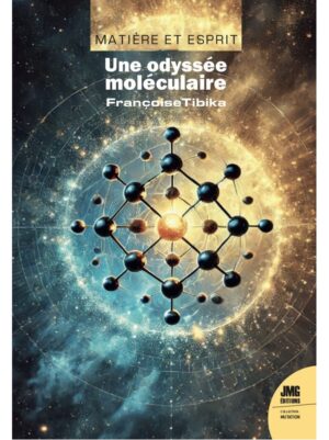MATIERE ET ESPRIT - UNE ODYSSE MOLECULAIRE